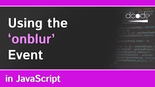 Using the 'onblur' event in JavaScript | Event Listeners Explained