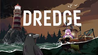 【DREDGE】Yay... Water...