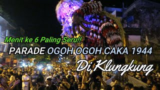 Parade Ogoh Ogoh Terbaik di Klungkung | Caka 1944 Tahun 2022