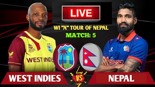 NEPAL VS WEST INDIES A MATCH 5 | NEPAL VS WEST INDIES A T20 LIVE SCORES & COMMENTARY | CRICFOOT