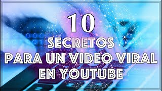 ¡Descubre los 10 Secretos Para que tu Video se Haga Viral en Youtube! Consejos y Tácticas Probadas