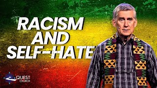 Racism and Self-hate | 2.16.25 | Quest Church