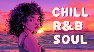 Relaxing soul music | The best neo soul/rnb 2024 mix - Chill soul songs playlist