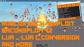 Roblox Exploit Hack Baconspoitv2 Patched Lua To Lua C Conversion Full Lua C And More