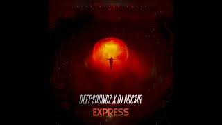 DeepSoundz X DJ Micsir - Express (Afro House)_3step