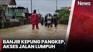 Kelurahan Anrong Appaka Dilanda Banjir Terparah di Kabupaten Pangkep - iNews Sore 23/12