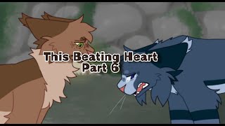 This Beating Heart (Part 6)