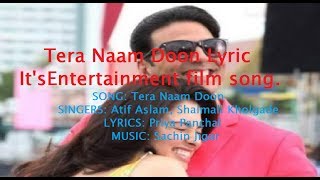 Tera Naam Doon full song lyrics - Its Entertainment .Exclusive | Akshay Kumar & Tamannaah HD Video