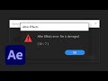 After Effects Error: File is Damaged ERROR (33:7)