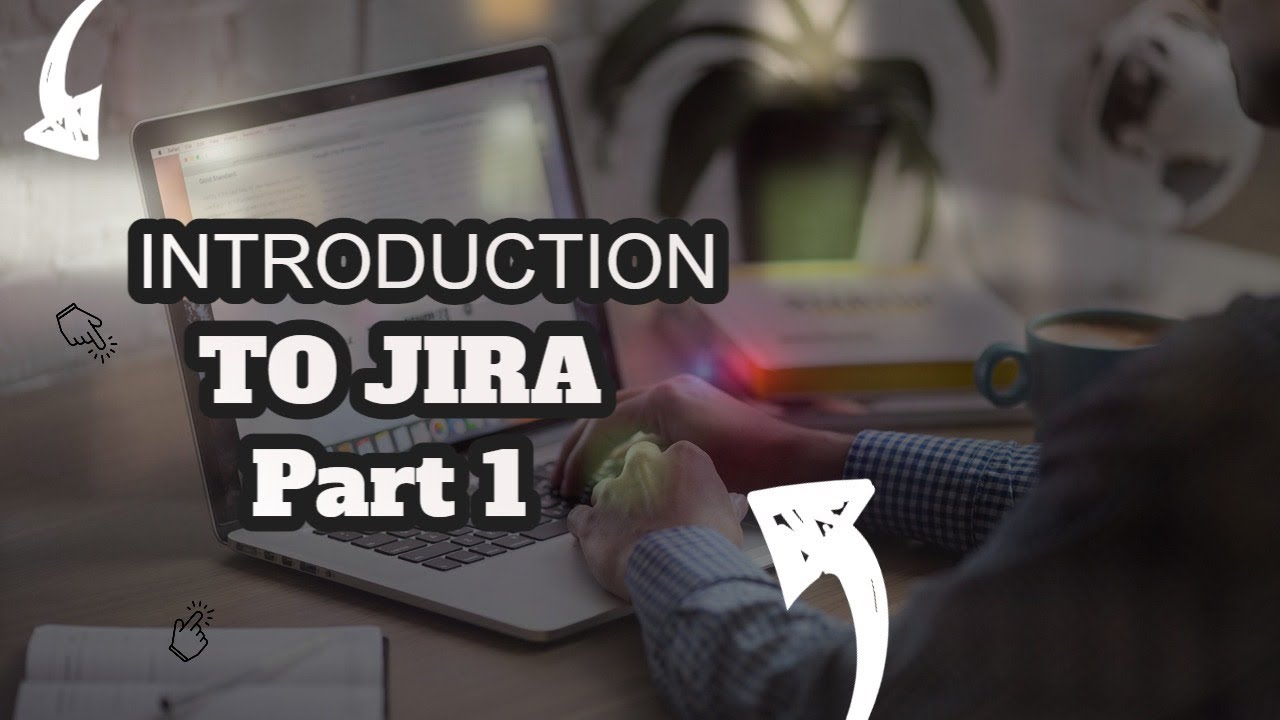 Introduction To Jira Part 1 Youtube