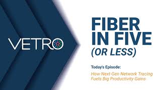 Next-Gen Fiber Optic Network Tracing: How it Fuels Big Gains in Productivity & Efficiency
