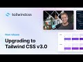 Upgrading to Tailwind CSS v3.0