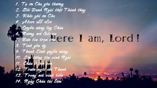 Nhạc Thánh Tin Lành - [I AM HERE] - Con ở đây bởi ân điển Chúa...