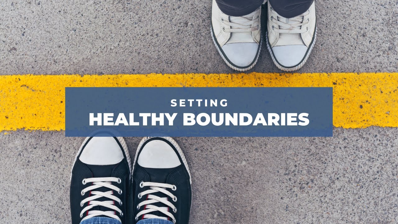 Setting Healthy Boundaries - YouTube