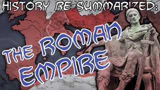 History Re-Summarized: The Roman Empire