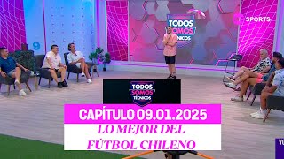 Todos Somos Técnicos - Fútbol chileno: refuerzos, polémicas y más | Capítulo 9 de enero 2025