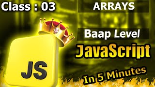 🔥2025 JavaScript Class 03 (Arrays simplified) | AI Web Development series