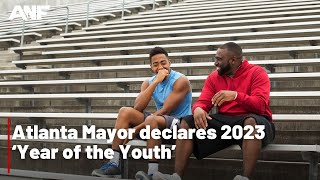 Atlanta Mayor declares 2023 ‘Year of the Youth’