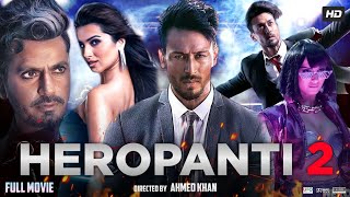 Heropanti 2 Full Movie | Tiger Shroff | Tara Sutaria | Nawazuddin Siddiqui | Review & Facts