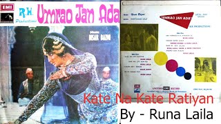Kate Na Kate Ratiyan - Runa Laila - Urdu Film UMRAO JAN ADA (Urdu song vinyl record)