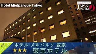 Hotel Mielparque Tokyo - Tokyo Hotels, Japan