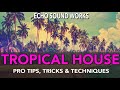 Tropical House Production Course - Echo Sound Works