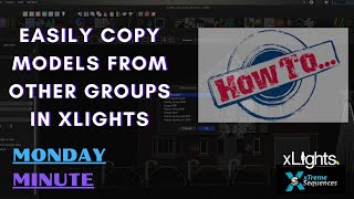 Easily Copy Models From Other Groups in xLights