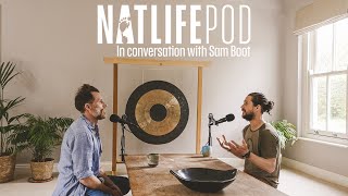 NATLIFEPOD - In conversation with Sam Boot