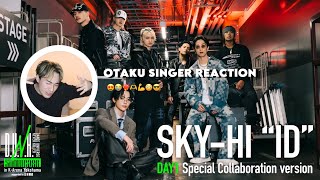 【D.U.N.K】【OTAKU SINGER REACTION】「ID」初視聴で湧いた！！｜SKY-HI「ID」DAY1 Special Collaboration version REACTION!