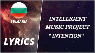LYRICS / текст | INTELLIGENT MUSIC PROJECT - INTENTION | EUROVISION 2022 BULGARIA