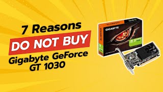 DON'T BUY Gigabyte GeForce GT 1030 BEFORE WATCHING THIS VIDEO! 😱🚫 (7 Reasons)