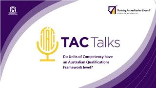 TAC Talks Ep1: Do Units of Competency have an Australian Qualifications Framework level?