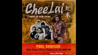 Paul Robeson With Chinese Chorus - Chee Lai: Songs of New China