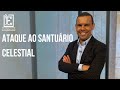 ATAQUE AO SANTUÁRIO CELESTIAL - RODRIGO SILVA