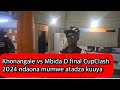 Khonangale akuda Mbida D kwete vana libho nana T Flexx Mukanya avo CupClash 2024 final ma1