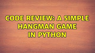 Code Review: A simple Hangman game in Python