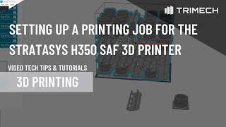 Setting Up the Stratasys H350 SAF 3D Printer for a New Project with GrabCAD Print Pro