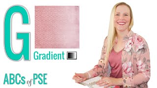 ABCs of PSE: G is for the Gradient Tool (Photoshop Elements 2021)