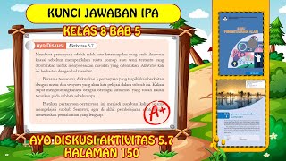 KUNCI JAWABAN IPA KELAS 8 BAB 5 AYO DISKUSI AKTIVITAS 5.7 HALAMAN 150 KURIKULUM MERDEKA