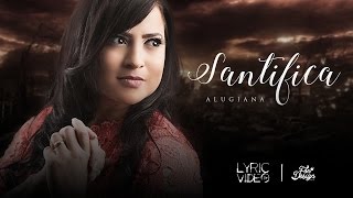 Santifica - Alugiana (Vídeo Letra)