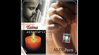 Alin Jucu - Taina așteptării - Album întreg