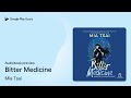 bitter medicine by mia tsai · audiobook preview