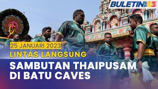 [PENUH] Tinjauan Hari Thaipusam | 25 Januari 2024