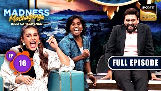 First Time Life Experiences | Madness Machayenge | Ep 16 | Full Episode | 5 May 2024