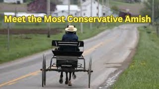The Strictest Amish: A Rare Look Behind Closed Doors