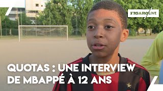 Quand Mbappé s'exprimait sur les quotas dans le football à 12 ans