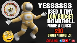 HOW TO MAKE A QUICK $90 IN 3 MINUTES! STILL USING A TINY BANKROLL THE LOW BUDGET WAY!!😍😊🙃🙂😍😍