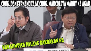 CONG. DAN FERNANDEZ AT CONG..MARCOLETA MAINIT NA AGAD!!! KAKAUMPISA PALANG BAKBAKAN NA!!!