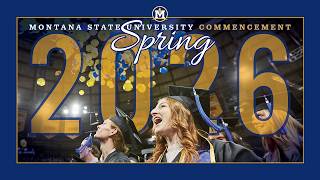 Montana State University - Spring 2026 Afternoon Commencement