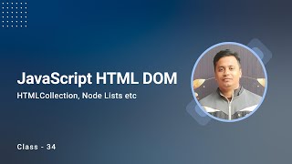 JavaScript HTML DOM | querySelector, HTMLCollection, Node Lists etc | JavaScript Bangla Tutorial